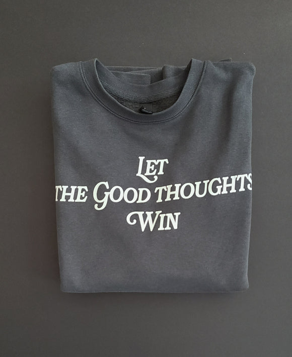 Good Thoughts Crewneck Sweatshirt (Slate Grey) *Available April 1st*